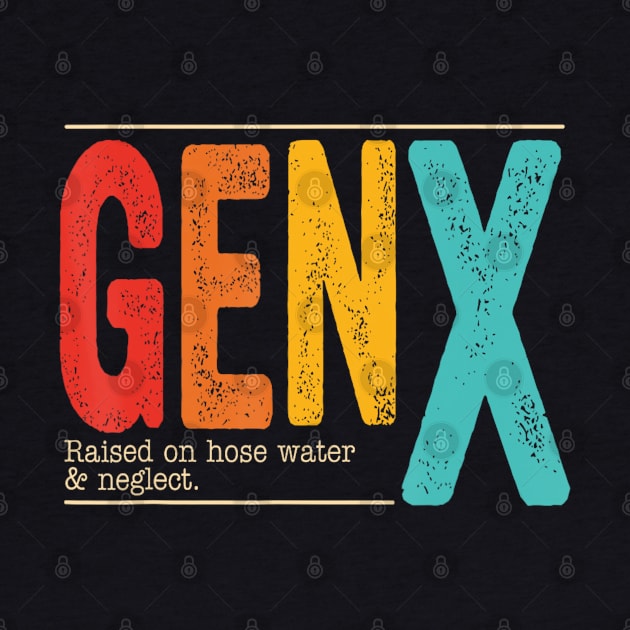 Genx Raised On Hose Water & Neglect Retro by Mitsue Kersting